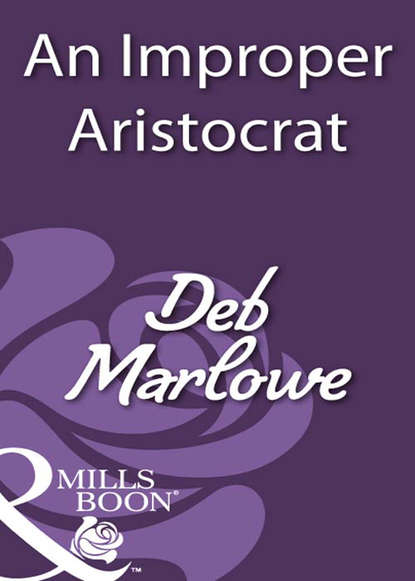 Deb Marlowe — An Improper Aristocrat