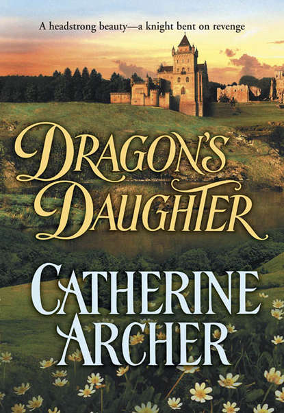 Dragon's Daughter (Catherine  Archer). 