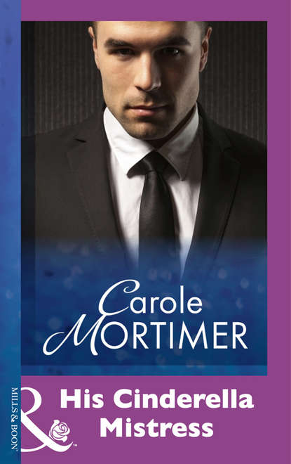 Carole Mortimer — His Cinderella Mistress