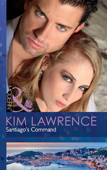 Kim Lawrence — Santiago's Command