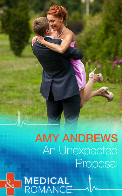 Amy Andrews - An Unexpected Proposal