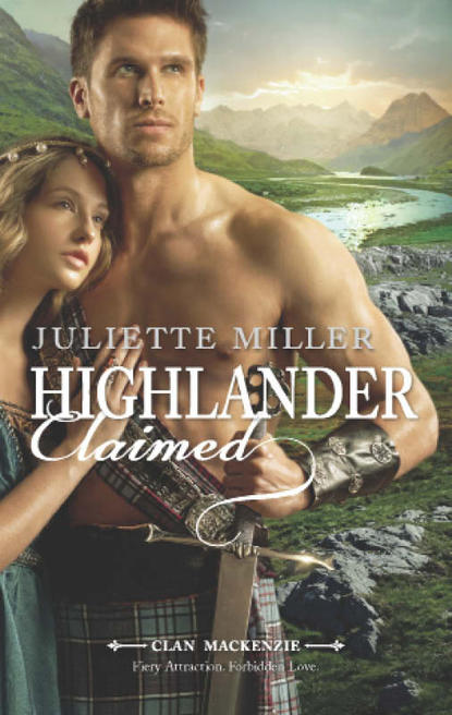Juliette  Miller - Highlander Claimed