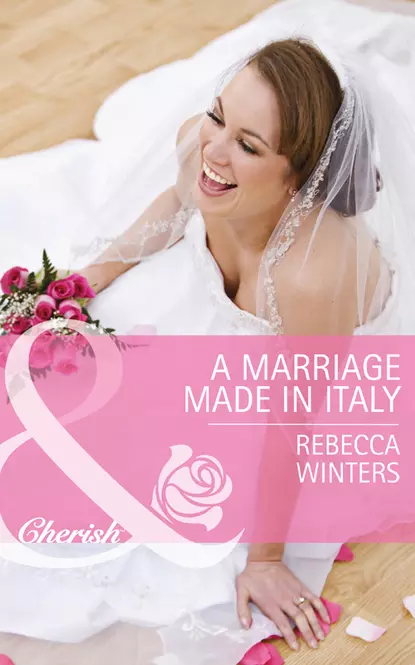 Обложка книги A Marriage Made in Italy, Rebecca Winters