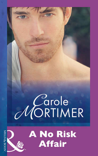 Carole Mortimer — A No Risk Affair