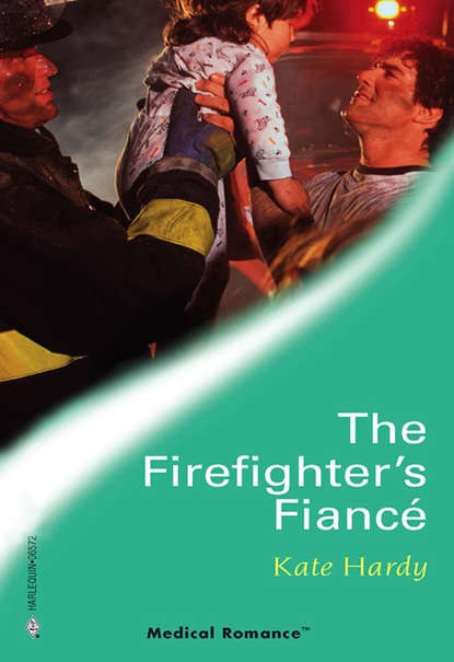 Kate Hardy — The Firefighter's Fiance