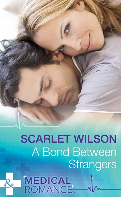 Обложка книги A Bond Between Strangers, Scarlet Wilson