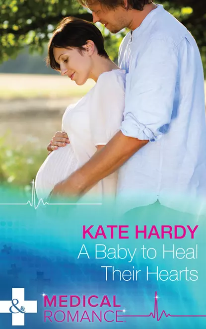 Обложка книги A Baby to Heal Their Hearts, Kate Hardy