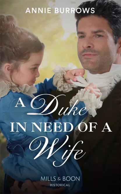 Обложка книги A Duke In Need Of A Wife, Энни Берроуз