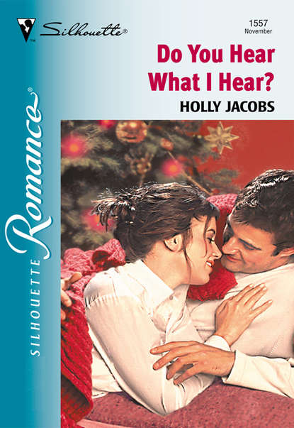 Holly  Jacobs - Do You Hear What I Hear?