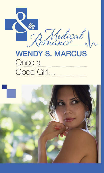 Wendy S. Marcus — Once a Good Girl...