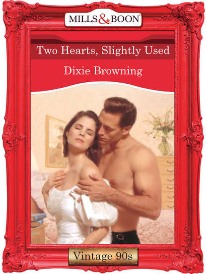 Dixie  Browning - Two Hearts, Slightly Used