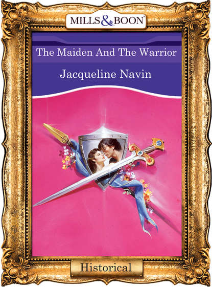 Jacqueline  Navin - The Maiden And The Warrior