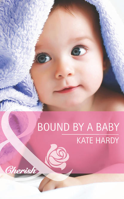Kate Hardy — Bound by a Baby