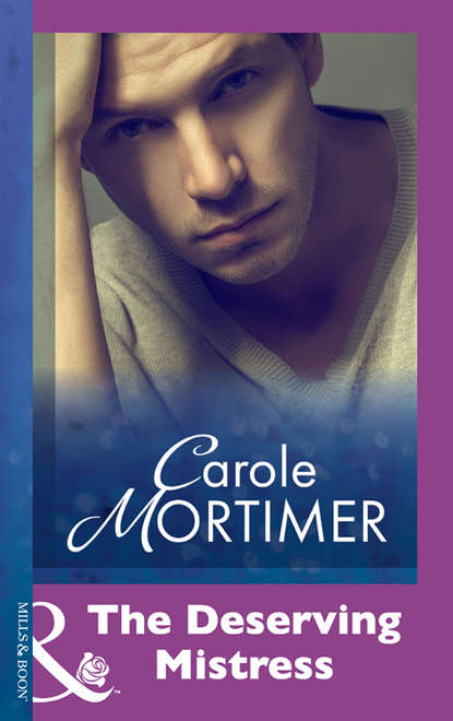 Carole Mortimer — The Deserving Mistress