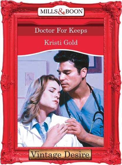 KRISTI  GOLD - Doctor For Keeps