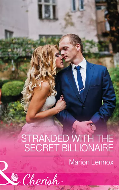 Обложка книги Stranded With The Secret Billionaire, Marion  Lennox