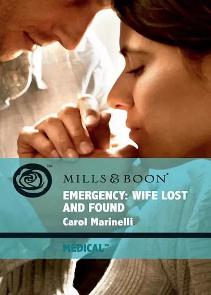 Обложка книги Emergency: Wife Lost and Found, Carol Marinelli