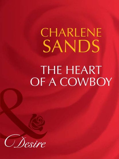 Charlene Sands — The Heart of a Cowboy