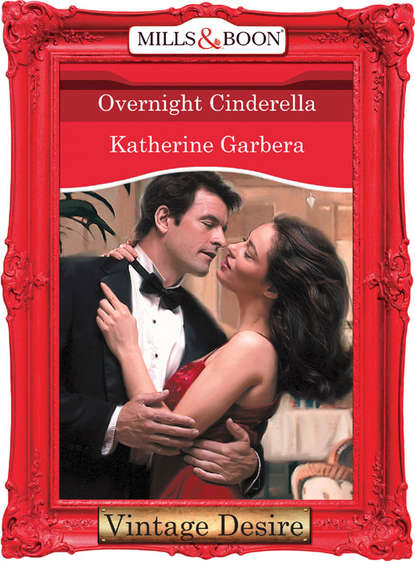 Katherine Garbera — Overnight Cinderella