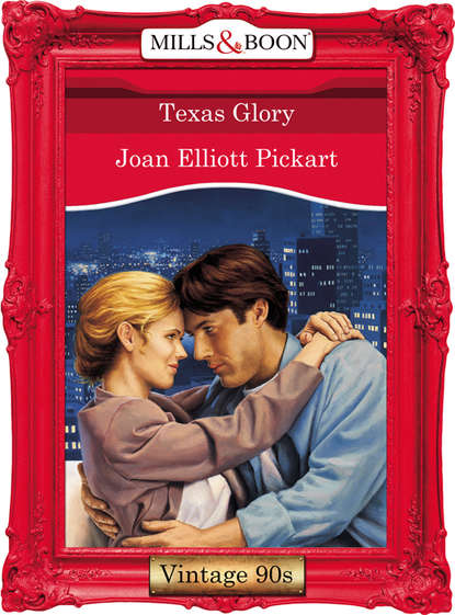 Joan Elliott Pickart - Texas Glory