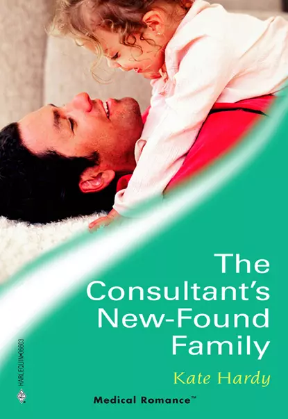 Обложка книги The Consultant's New-Found Family, Kate Hardy