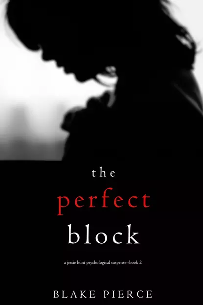 Обложка книги The Perfect Block, Блейк Пирс