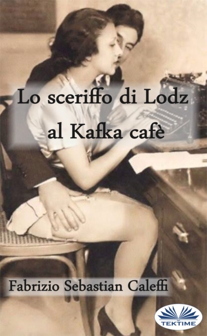 Lo Sceriffo Di Lodz Al Kafka Caf?