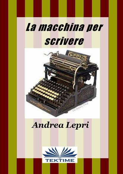 Андреа Лепри - La Macchina Per Scrivere