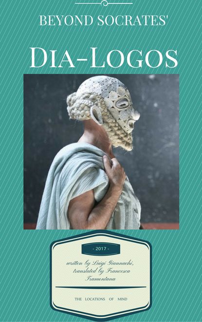 Luigi Giannachi - Beyond Socrates’ Dia-Logos