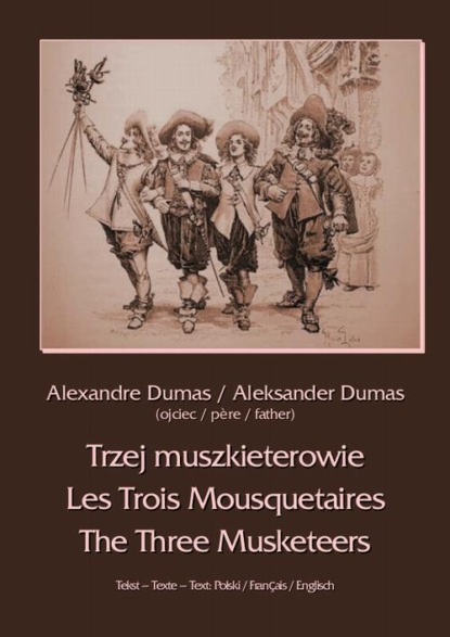 Aleksander Dumas - Trzej muszkieterowie - Les Trois Mousquetaires - The Three Musketeers