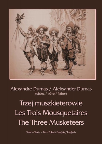 

Trzej muszkieterowie - Les Trois Mousquetaires - The Three Musketeers