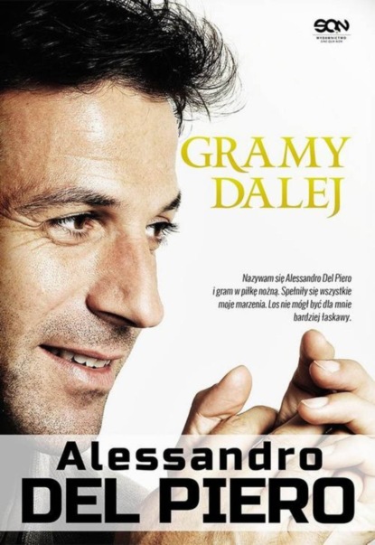 

Alessandro Del Piero. Gramy dalej