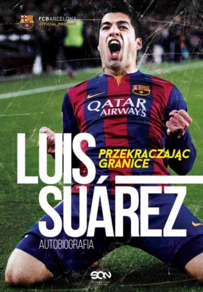 

Luis Suarez. Przekraczając granice. Autobiografia