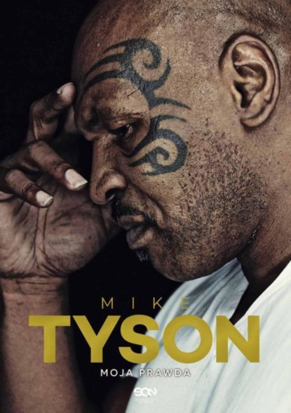 

Mike Tyson. Moja prawda