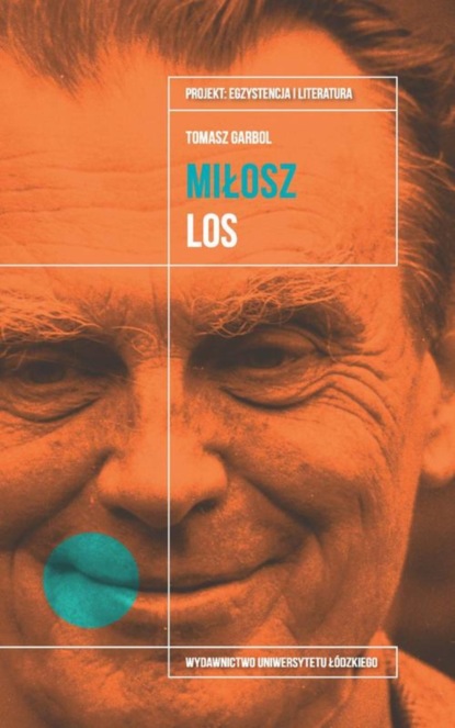 

Czesław Miłosz. Los