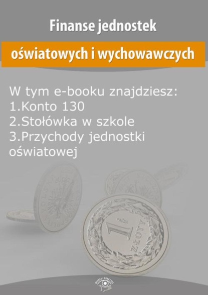

Finanse jednostek oświatowych i wychowawczych, wydanie kwiecień 2016 r.
