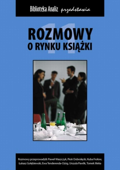 praca zbiorowa - Rozmowy o rynku książki 2011