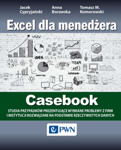 Tomasz M. Komorowski - Excel dla menedżera - Casebook