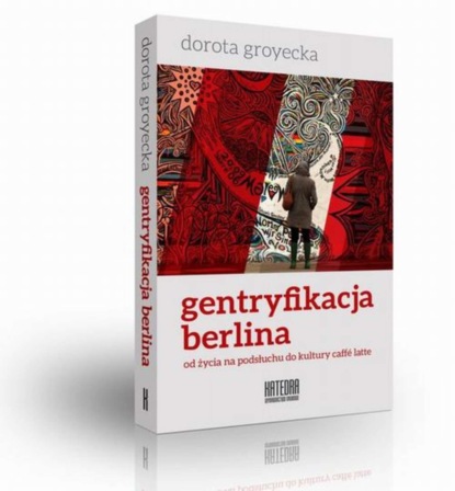 Dorota Groyecka - Gentryfikacja Berlina