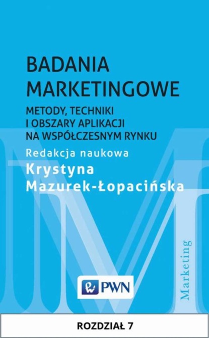 Группа авторов - Badania marketingowe. Rozdział 7