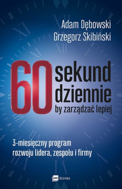 Adam Dębowski - 60 sekund dziennie, by zarządzać lepiej