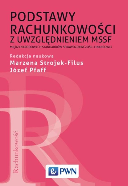 Группа авторов - Podstawy rachunkowości z uwzględnieniem MSSF