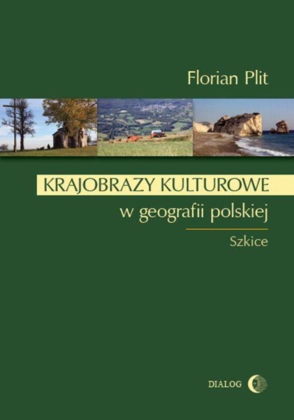 Florian Plit - Krajobrazy kulturowe w geografii polskiej