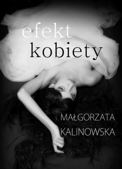 Małgorzata Kalinowska — Efekt kobiety