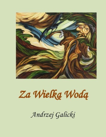 Andrzej Galicki — Za wielką wodą