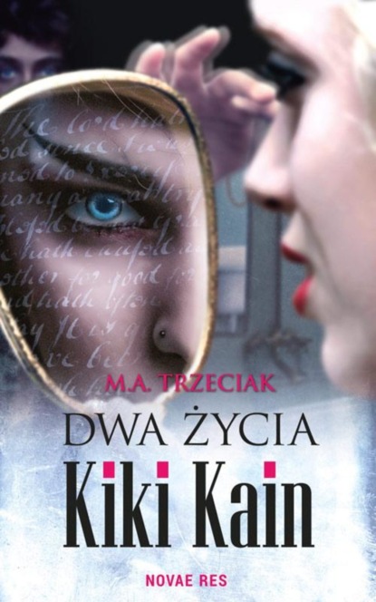 M.a. Trzeciak — Dwa życia Kiki Kain