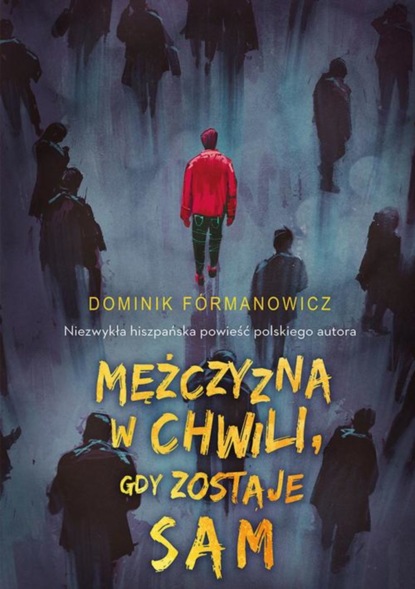 Dominik Formanowicz — Mężczyzna w chwili, gdy zostaje sam