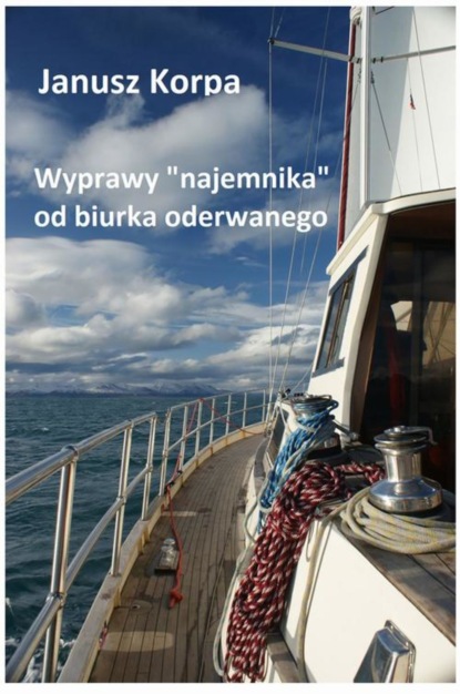 

Wyprawy „najemnika” od biurka oderwanego