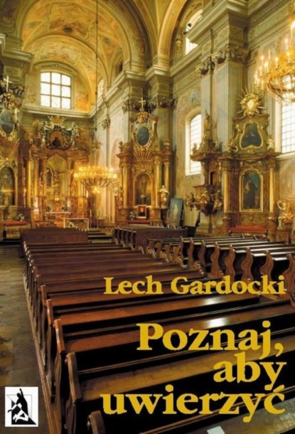 

Poznaj, aby uwierzyć. Liturgia Mszy Świętej