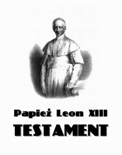 Papież Leon XIII - Testament